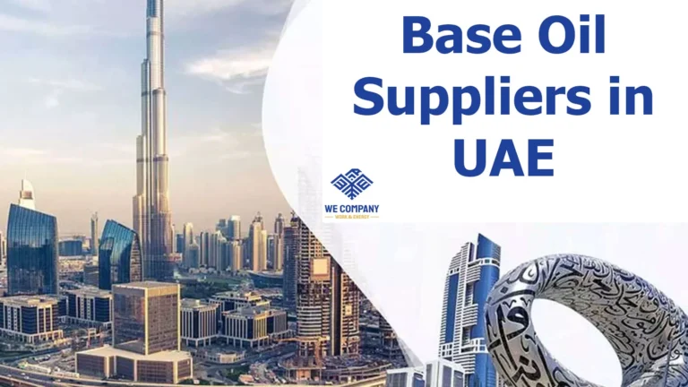 Base Oil Suppliers in UAE, work and energy, Base Oil companeis in UAE, base oil in uae